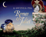 Title: A Guinea Pig Romeo & Juliet, Author: William Shakespeare