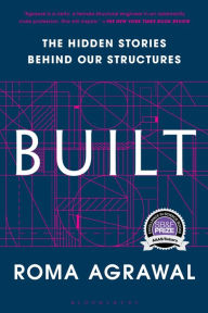 Title: Built: The Hidden Stories Behind our Structures, Author: Roma Agrawal