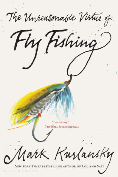 The Unreasonable Virtue of Fly Fishing