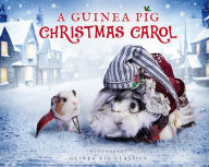 Title: A Guinea Pig Christmas Carol, Author: Charles Dickens