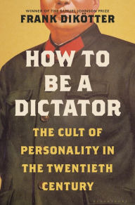 Downloading books for free on ipad How to Be a Dictator: The Cult of Personality in the Twentieth Century by Frank Dikötter