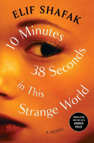 Download ebooks for ipod touch 10 Minutes 38 Seconds in This Strange World by Elif Shafak 9781635574470 (English literature) iBook