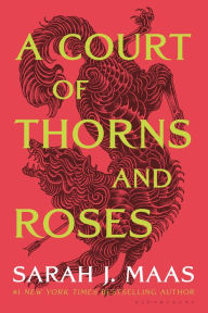 A Court of Thorns and Roses (A Court of Thorns and Roses Series #1)