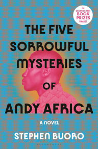 Title: The Five Sorrowful Mysteries of Andy Africa, Author: Stephen Buoro