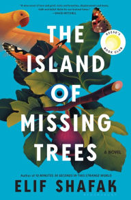 Title: The Island of Missing Trees, Author: Elif Shafak