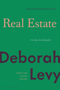 Title: Real Estate: A Living Autobiography, Author: Deborah Levy