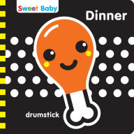 Title: Sweet Baby: Dinner: A High Contrast Introduction to Mealtime, Author: 7 Cats Press