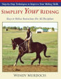Simplify Your Riding: Step-by-Step Techniques to Improve Your Riding Skills