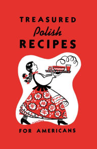 Title: Treasured Polish Recipes For Americans, Author: Marie Sokolowski