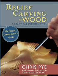 Title: Relief Carving in Wood: A Practical Introduction, Author: Chris Pye