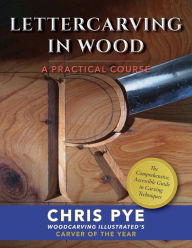 Title: Lettercarving in Wood: A Practical Course, Author: Chris Pye