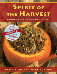 Title: Spirit of the Harvest: North American Indian Cooking, Author: Beverly Cox