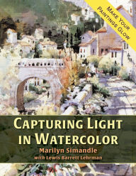 Title: Capturing Light in Watercolor, Author: Marilyn Simandle