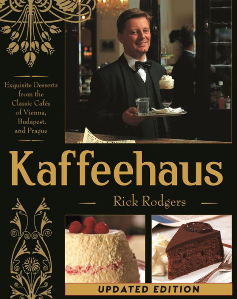 Kaffeehaus: Exquisite Desserts from the Classic Cafes of Vienna, Budapest, and Prague