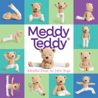Title: Meddy Teddy: Mindful Poses for Little Yogis, Author: Meddy Teddy