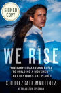 We Rise: The Earth Guardians Guide to Building a Movement that Restores the Planet