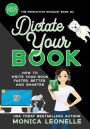 Dictate Your Book Large Print: How To Write Your Book Faster, Better, and Smarter