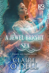 Book database free download A Jewel Bright Sea 9781635730814  by Claire O'Dell