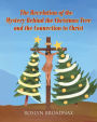 The Revelation of the Mystery Behind the Christmas Tree and the Connection to Christ
