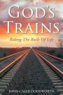 God's Trains: Riding The Rails Of Life