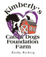 Kimberly's Cats and Dogs Foundation Farm