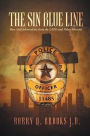 The Sin Blue Line: How God delivered me from the LAPD and other miracles