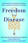 Freedom from Disease: The Breakthrough Approach to Preventing Cancer, Heart Disease, Alzheimer's, and Depression by Controlling Insulin and Inflammation