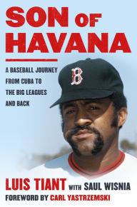Title: Son of Havana: A Baseball Journey from Cuba to the Big Leagues and Back, Author: Luis Tiant