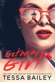Title: Getaway Girl (Girl Duet Series #1), Author: Tessa Bailey