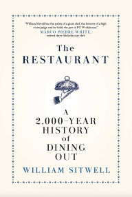 Title: The Restaurant: A 2,000-Year History of Dining Out - The American Edition, Author: William Sitwell