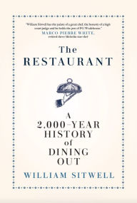 Title: The Restaurant: A 2,000-Year History of Dining Out, Author: William Sitwell