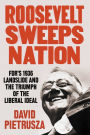 Roosevelt Sweeps Nation: FDR's 1936 Landslide and the Triumph of the Liberal Ideal