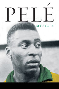 Title: Pelé: My Story, Author: Pele Pele