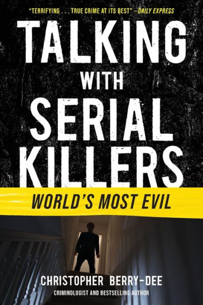 Talking with Serial Killers: World's Most Evil