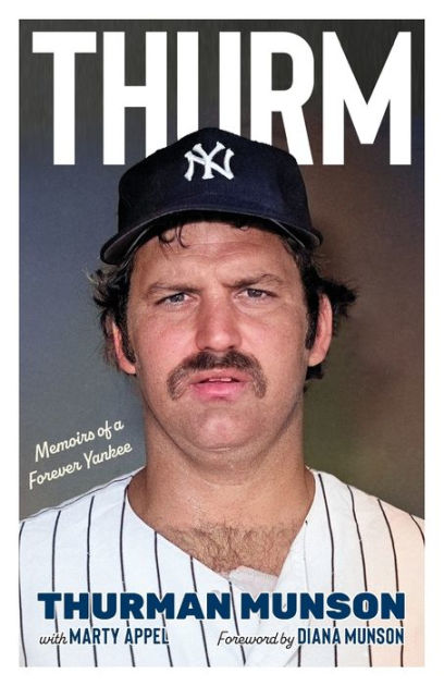 Thurm: Memoirs of a Forever Yankee by Thurman Munson, Paperback