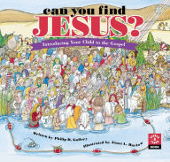 Title: Can You Find Jesus?: Introducing Your Child to the Gospel, Author: Philip D. Gallery