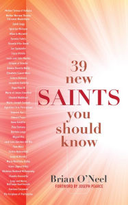 Title: 39 New Saints You Should Know, Author: Brian O'Neel