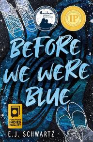 Title: Before We Were Blue, Author: E. J. Schwartz