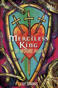 Title: The Merciless King of Moore High, Author: Lily Sparks