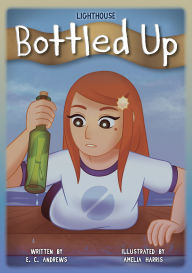 Title: Bottled Up, Author: E. C. Andrews
