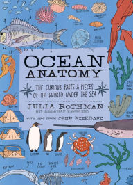 Title: Ocean Anatomy: The Curious Parts & Pieces of the World under the Sea, Author: Julia Rothman