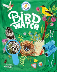 Title: Backpack Explorer: Bird Watch: What Will You Find?, Author: Storey Publishing