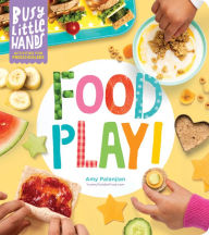 Title: Busy Little Hands: Food Play!: Activities for Preschoolers, Author: Amy Palanjian