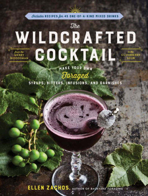 Slow Drinks: A Field Guide to Foraging and Fermenting Seasonal Sodas,  Botanical Cocktails, Homemade Wines, and More See more
