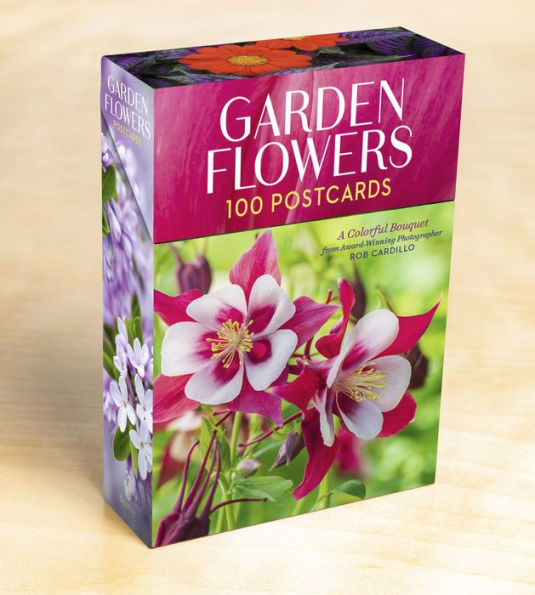 Garden Flowers, 100 Postcards: A Colorful Bouquet from Award-Winning Photography Rob Cardillo