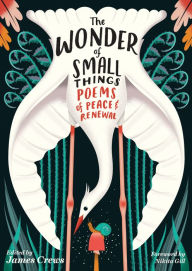 Title: The Wonder of Small Things: Poems of Peace and Renewal, Author: James Crews