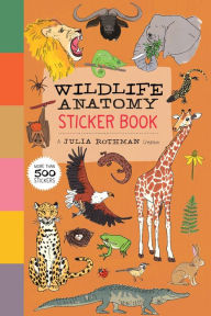 Title: Wildlife Anatomy Sticker Book: A Julia Rothman Creation: More than 500 Stickers, Author: Julia Rothman