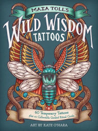 Title: Maia Toll's Wild Wisdom Tattoos: 60 Temporary Tattoos plus 10 Collectible Guided-Ritual Cards, Author: Maia Toll