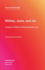 The Whites, Jews, and Us: Toward a Politics of Revolutionary Love