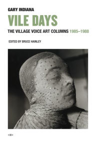 Title: Vile Days: The Village Voice Art Columns, 1985-1988, Author: Gary Indiana